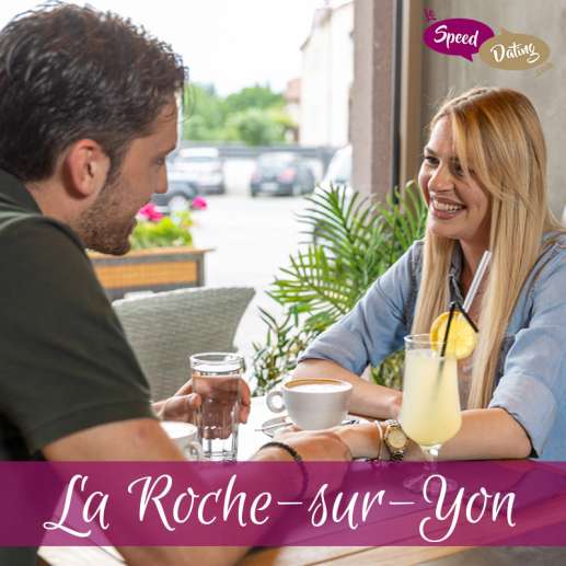 Speed Dating 25/34 ans à La Roche/Yon