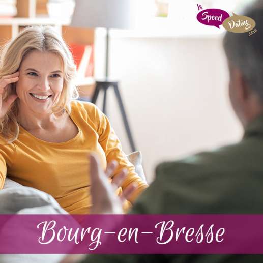 Speed Dating 45/54 ans à Bourg en Bresse