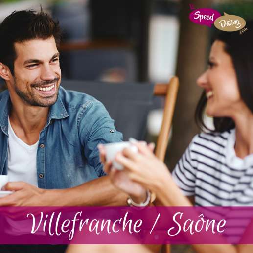 Speed Dating 25/34 ans à Villefranche/Saône
